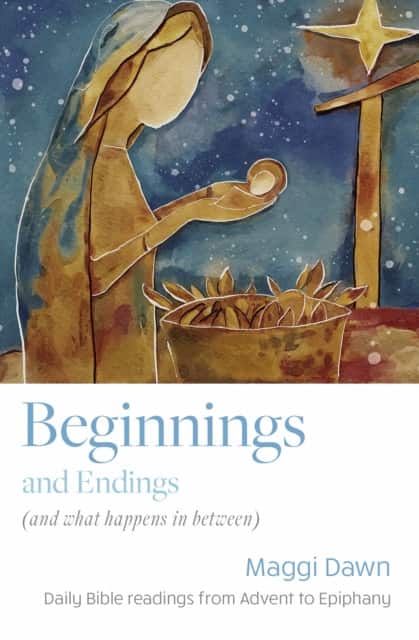 Beginnings and Endings (and what happens in between) av Maggi Dawn