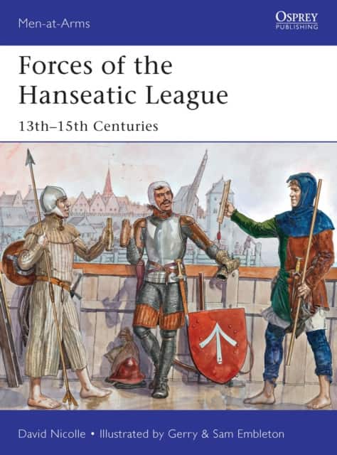 Forces of the Hanseatic League av Dr David Nicolle