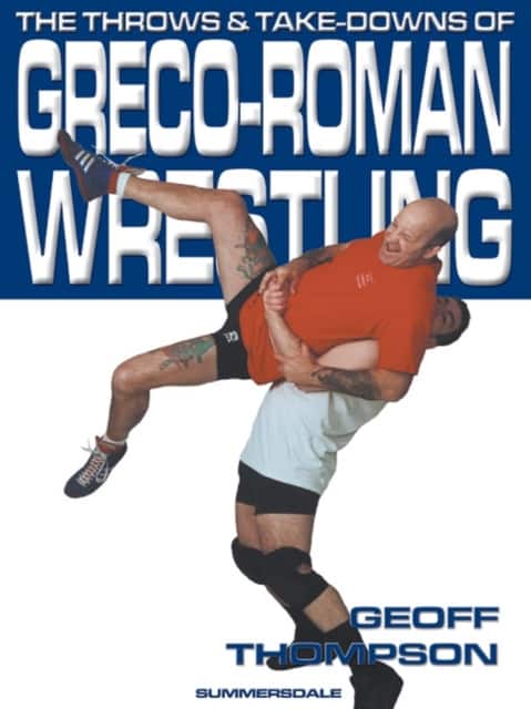 The Throws and Takedowns of Greco-roman Wrestling av Geoff Thompson