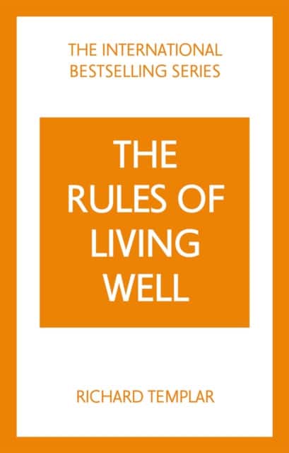 The Rules of Living Well: A Personal Code for a Healthier, Happier You, 2nd edition av Richard Templar