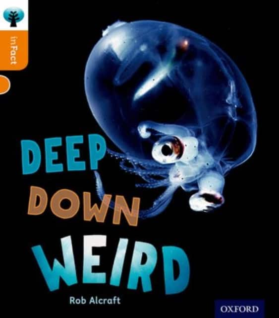 Oxford Reading Tree inFact: Level 6: Deep Down Weird av Rob Alcraft