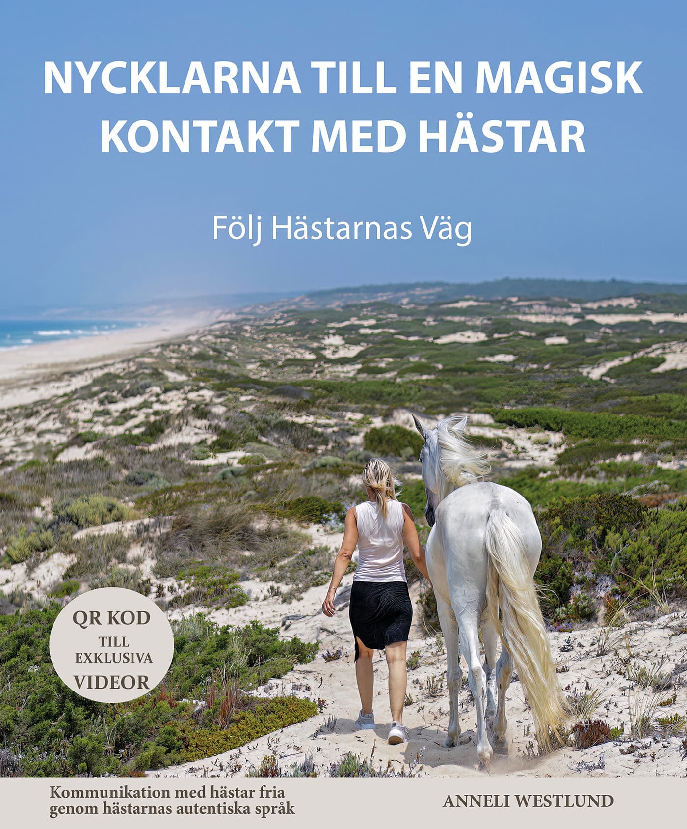 Nycklarna till en magisk kontakt med hästar : lyssna till hästarnas tysta språk
