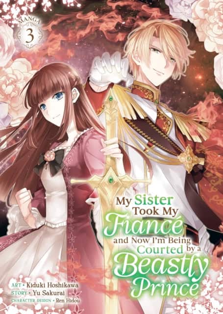 My Sister Took My Fiancé and Now I'm Being Courted by a Beastly Prince (Manga) Vol. 3 av Yu Sakurai