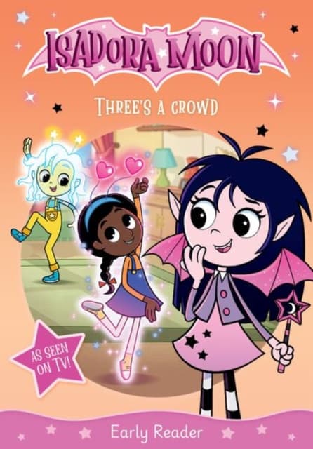 Isadora Moon: Three's a Crowd, an exciting early reader based on the top rated animated TV series, from the world of Harriet Muncaster