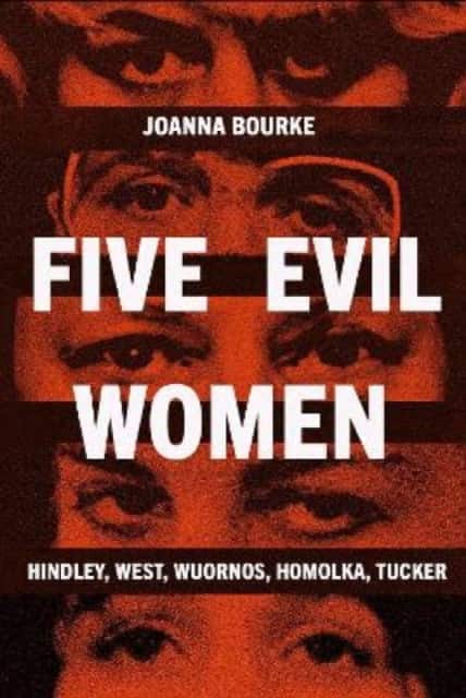 Five Evil Women av Joanna Bourke