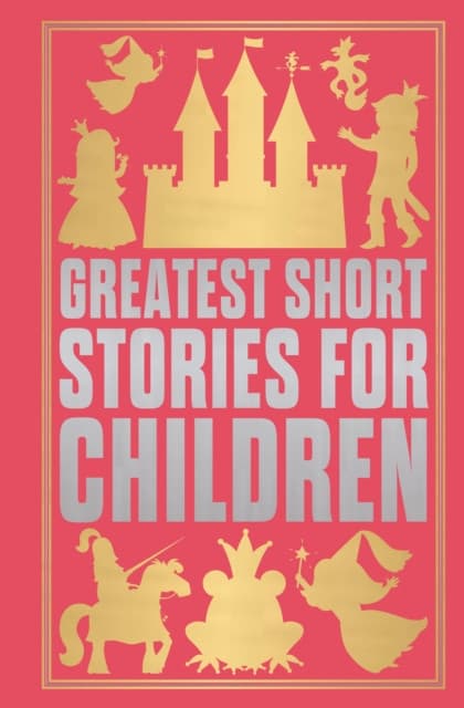 Greatest Short Stories for Children (Deluxe Hardbound Edition)