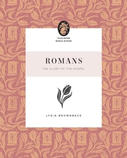 Romans – The Glory of the Gospel