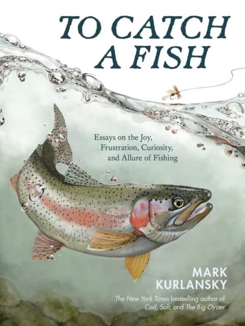 To Catch a Fish av Mark Kurlansky