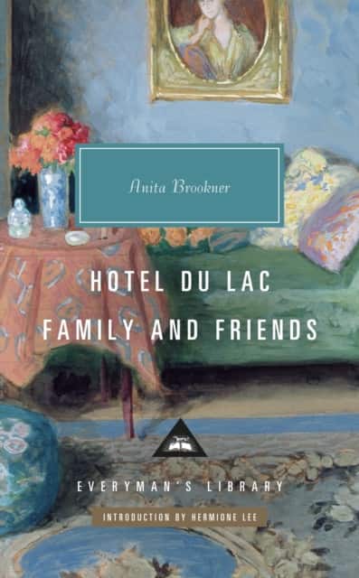Hotel Du Lac; Family and Friends av Anita Brookner