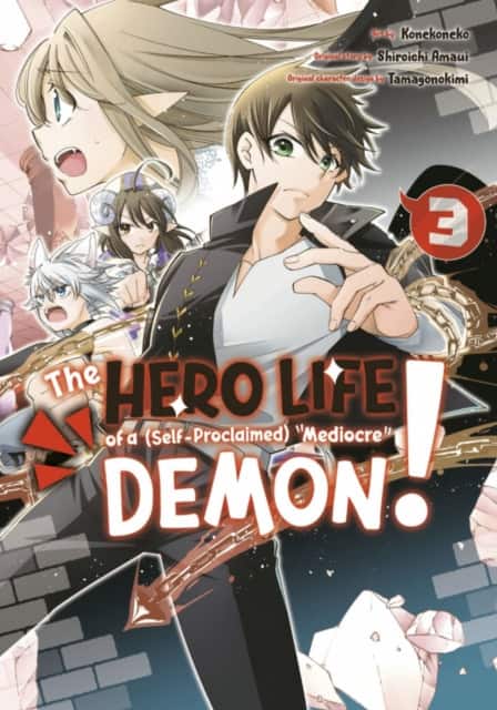 The Hero Life of a (Self-Proclaimed) Mediocre Demon! 3 av Shiroichi Amaui