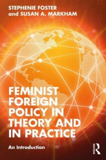 Feminist Foreign Policy in Theory and in Practice av Stephenie Foster