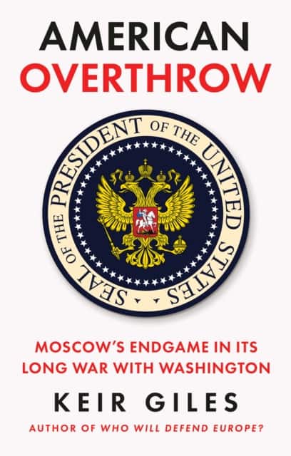 American Overthrow av Keir Giles