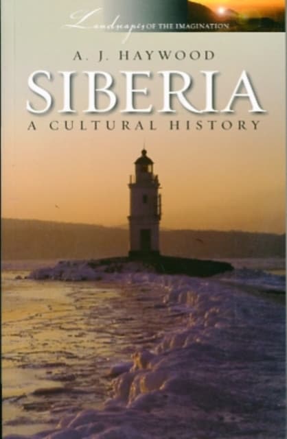 Siberia: A Cultural History