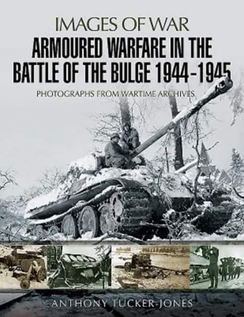 Armoured Warfare in the Battle of the Bulge 1944-1945 av Anthony Tucker-Jones