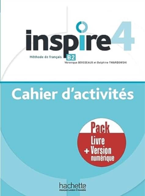 Inspire 4 - Pack Cahier d'activites + version numerique av HACHETTE FRANCAIS LANGUE ETRANGERE