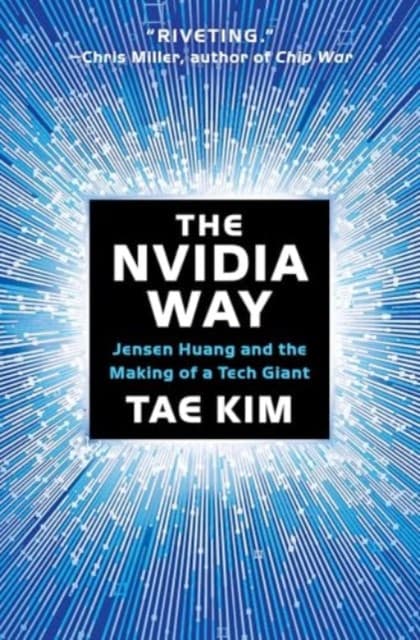 The Nvidia Way – Jensen Huang and the Making of a Tech Giant