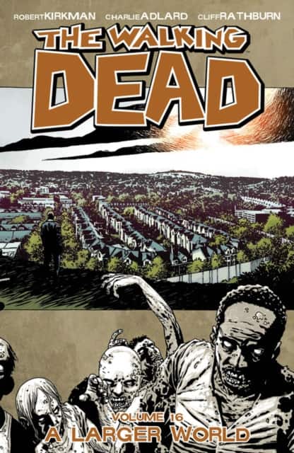 Walking Dead Volume 16: A Larger World av Robert Kirkman