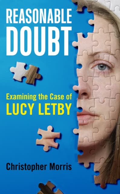 Reasonable Doubt: Examining the Case of Lucy Letby