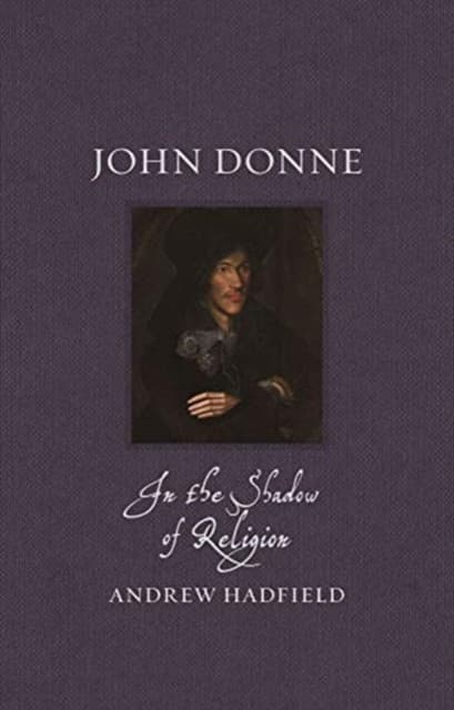 John Donne – In the Shadow of Religion