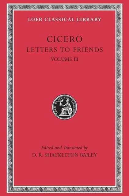Letters to Friends, Volume III – Letters 281–435 (Trans. Bailey)(Latin)