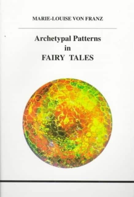 Archetypal Patterns in Fairy Tales av Marie-Louise von Franz
