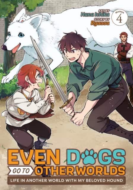 Even Dogs Go to Other Worlds: Life in Another World with My Beloved Hound (Manga) Vol. 4 av Ryuuou
