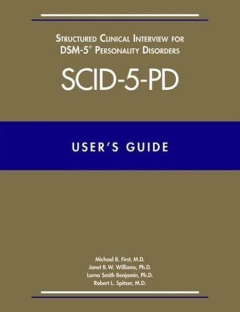 User`s Guide for the Structured Clinical Interview for DSM–5® Personality Disorders (SCID–5–PD)