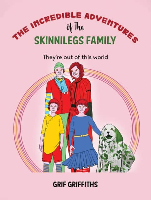 The Incredible Adventures of The Skinnilegs Family av Grif Griffiths