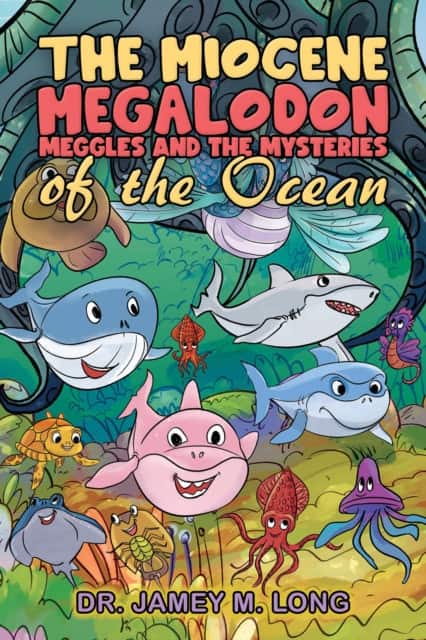 The Miocene Megalodon: Meggles and the Mysteries of the Ocean av Dr. Jamey M. Long