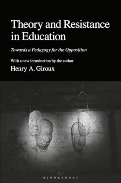 Theory and Resistance in Education av Henry A. Giroux