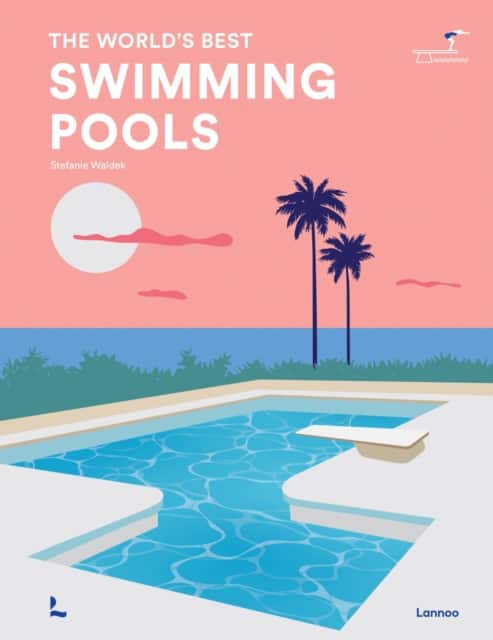 The World's Best Swimming Pools av Stefanie Waldek