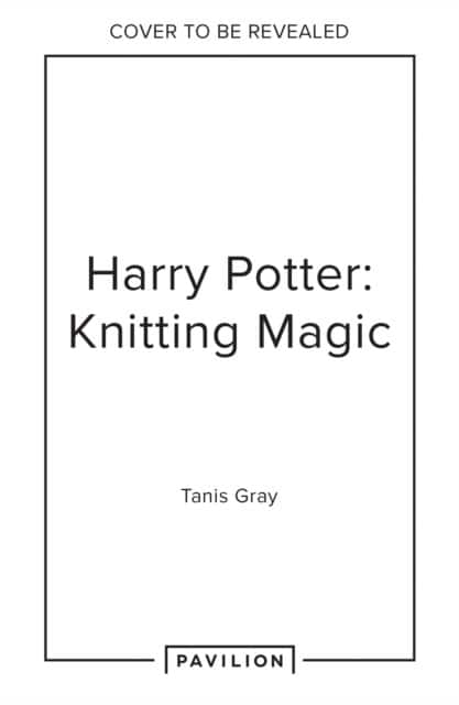 Harry Potter: Knitting Magic av Tanis Gray