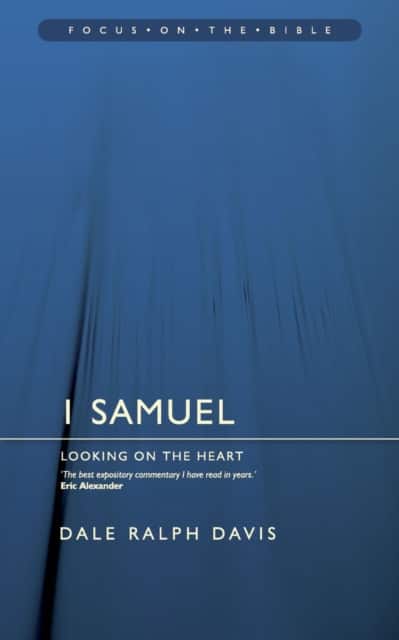 1 Samuel: Looking on the Heart av Dale Ralph Davis