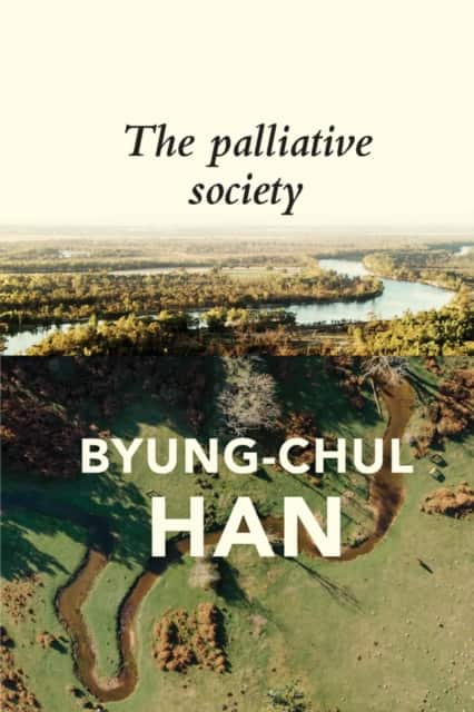 The Palliative Society av Byung-Chul Han