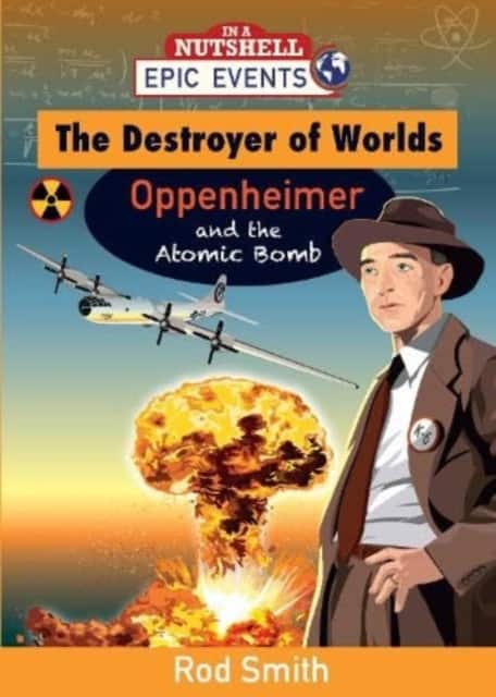 The Destroyer of Worlds - Oppenheimer and the Atomic Bomb av Rod Smith