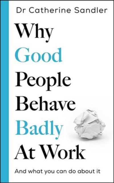 Why Good People Behave Badly At Work av Catherine Sandler