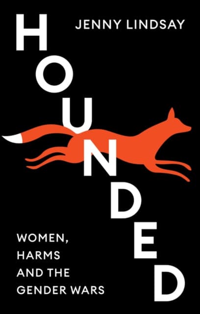 Hounded – Women, Harms and the Gender Wars