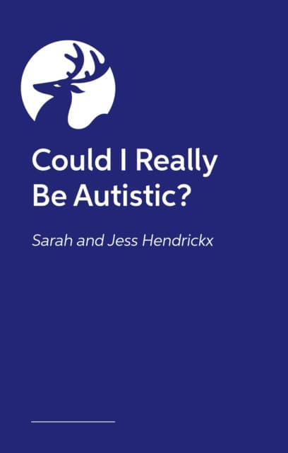 Could I Really Be Autistic?