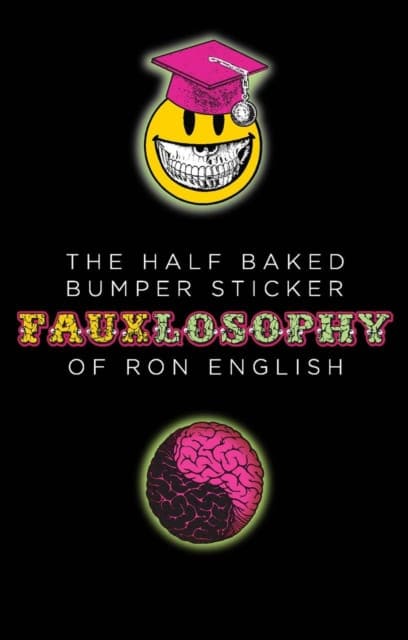 The Half-Baked Bumper Sticker Fauxlosophy of Ron English