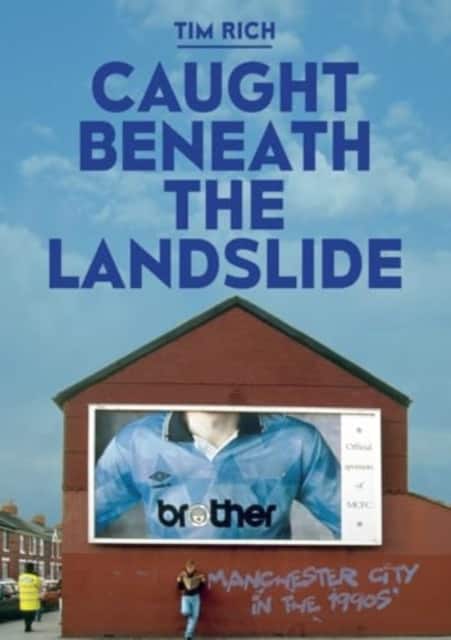 Caught Beneath the Landslide: Manchester City in the 1990s av Tim Rich