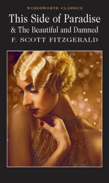 This Side of Paradise / The Beautiful and Damned av F Scott Fitzgerald