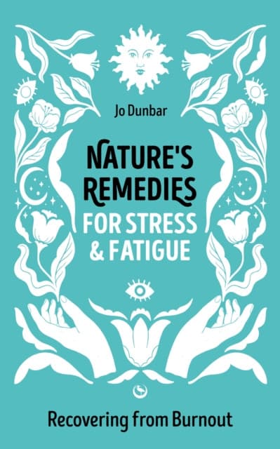 Nature's Remedies for Stress and Fatigue