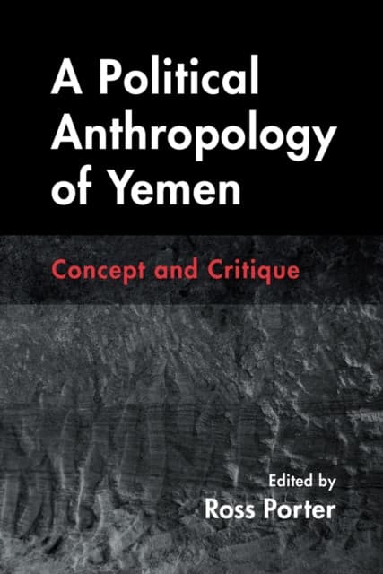 A Political Anthropology of Yemen