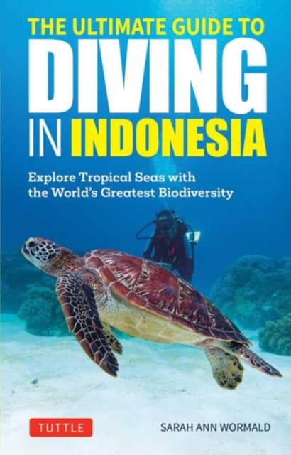 The Ultimate Guide to Diving in Indonesia