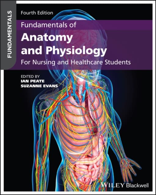 Fundamentals of Anatomy and Physiology: For Nursin g and Healthcare Students, 4th Edition Paper