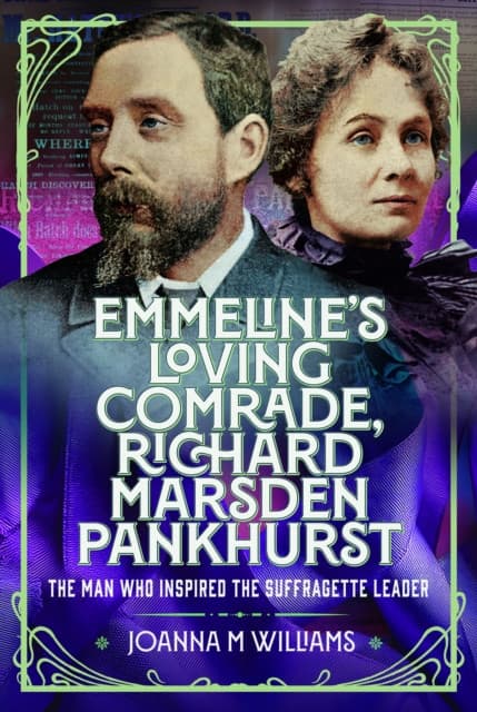 Emmeline's Loving Comrade, Richard Marsden Pankhurst