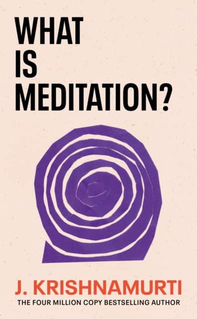 What is Meditation? av J Krishnamurti