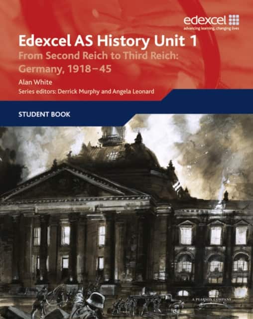 Edexcel GCE History AS Unit 1 F7 From Second Reich to Third Reich: Germany 1918-45 av Alan White