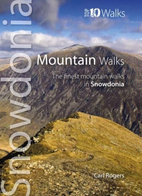 Snowdonia - Top 10 Walks - The Finest Mountain Walks in Snowdonia av Carl Rogers