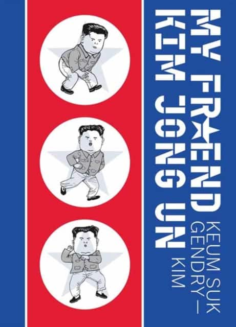 My Friend Kim Jong Un av Keum suk Gendry-Kim